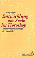 Bogart, Greg - Die Entwicklung der Seele im Horoskop