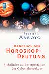 Arroyo, Stephen - Handbuch der Horoskop-Deutung