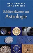 Banzhaf, Hajo / Haebler, Anna - Schlsselworte zur Astrologie