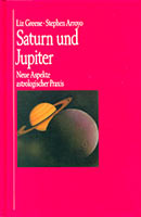 Greene, Liz / Arroyo, Stephen - Saturn und Jupiter