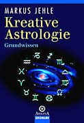 Jehle, Markus - Kreative Astrologie Grundwissen