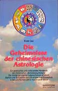Lau, Kwan - Die Geheimnisse der chinesischen Astrologie