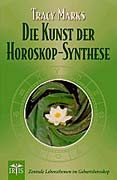 Marks, Tracy - Die Kunst der Horoskop-Synthese