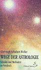Schubert-Weller, Christoph - Wege der Astrologie