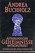 Buchholz, Andrea - Astrologische Geheimnisse entschlsselt