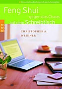 Weidner, Christoph - Feng Shui gegen das Chaos auf dem Schreibtisch