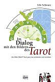 Schwarz, Lilo - Im Dialog mit den Bildern des Tarot