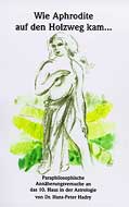 Hadry, Dr. Hans Peter - Wie Aphrodite auf den Holzweg kam....