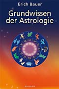 Bauer, Erich - Grundwissen der Astrologie