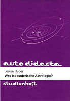Huber, Louise - Was ist esoterische Astrologie