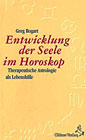 Bogart, Greg - Die Entwicklung der Seele im Horoskop