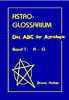 Huber, Bruno und Louise - Astro-Glossarium Bd. 1 A-G