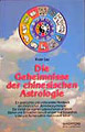 Lau, Kwan - Die Geheimnisse der chinesischen Astrologie