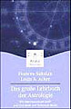 Sakoian, Frances - Das grosse Lehrbuch der Astrologie<BR>Wie man Horoskope stellt und Charakter und Schicksal deutet
