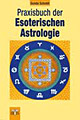 Scholdt, Gunda - Praxisbuch der Esoterischen Astrologie