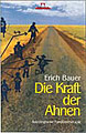 Bauer, Erich - Die Kraft der Ahnen