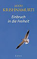 Krishnamurti - Einbruch in die Freiheit