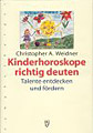 Weidner, Christoph - Kinderhoroskope richtig deuten