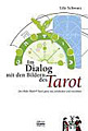 Schwarz, Lilo - Im Dialog mit den Bildern des Tarot
