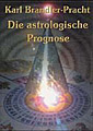 Brandler-Pracht, Karl - Die astrologische Prognose