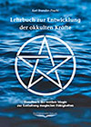 Brandler-Pracht, Karl - Lehrbuch zur Entwicklung der okkulten Kräfte