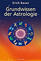 Bauer, Erich - Grundwissen der Astrologie